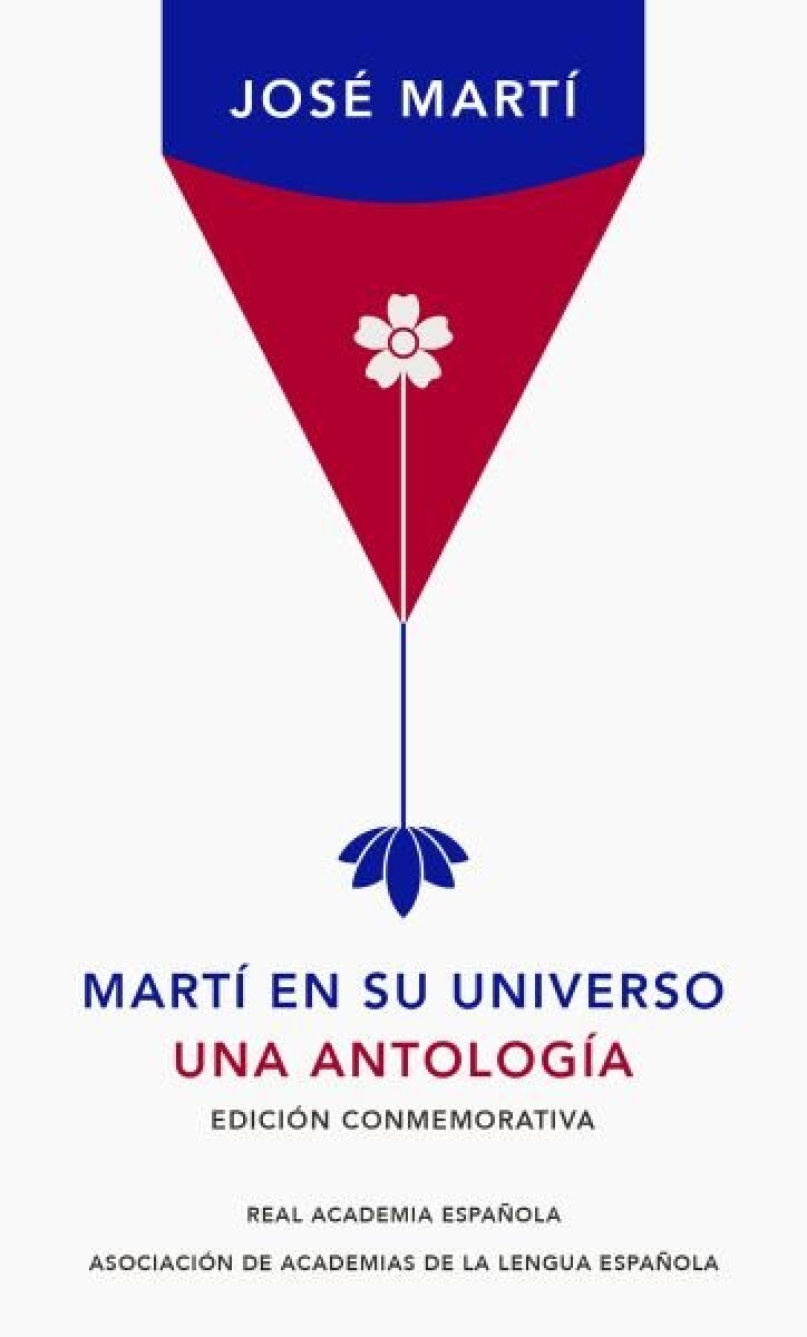 MARTI EN SU UNIVERSO. UNA ANTOLOGIA 