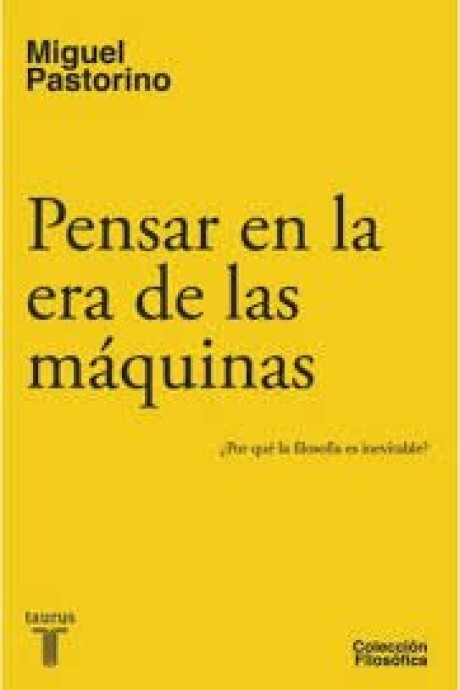 PENSAR EN LA ERA DE LAS MAQUINAS PENSAR EN LA ERA DE LAS MAQUINAS