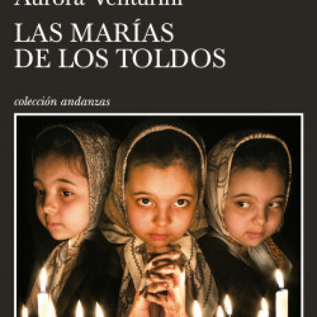 LAS MARIAS DE LOS TOLDOS LAS MARIAS DE LOS TOLDOS
