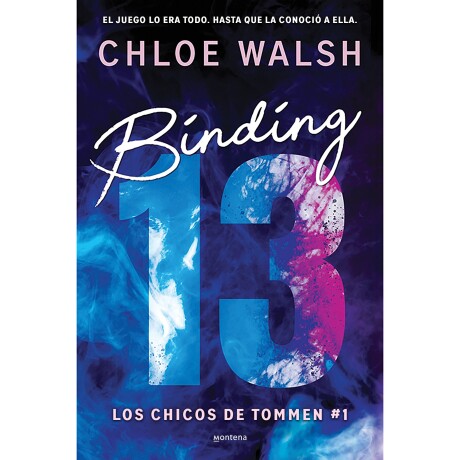 Libro Binding 13 De Chloe Walsh Los Chicos De Tommen 1 Ub 001