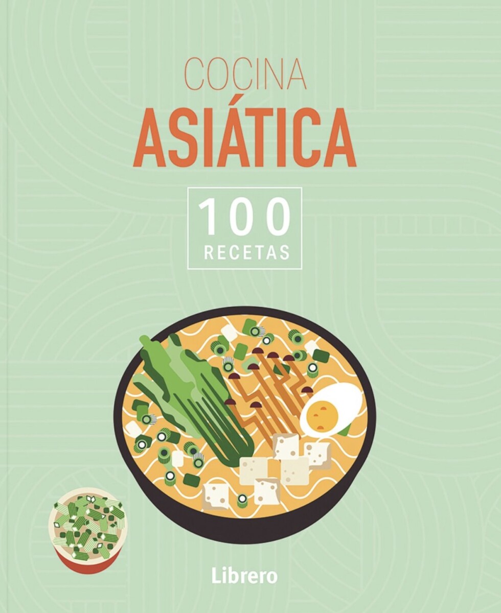 COCINA ASIATICA. 100 RECETAS 
