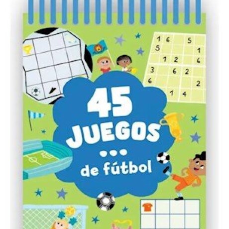 45 JUEGOS DE FUTBOL 45 JUEGOS DE FUTBOL