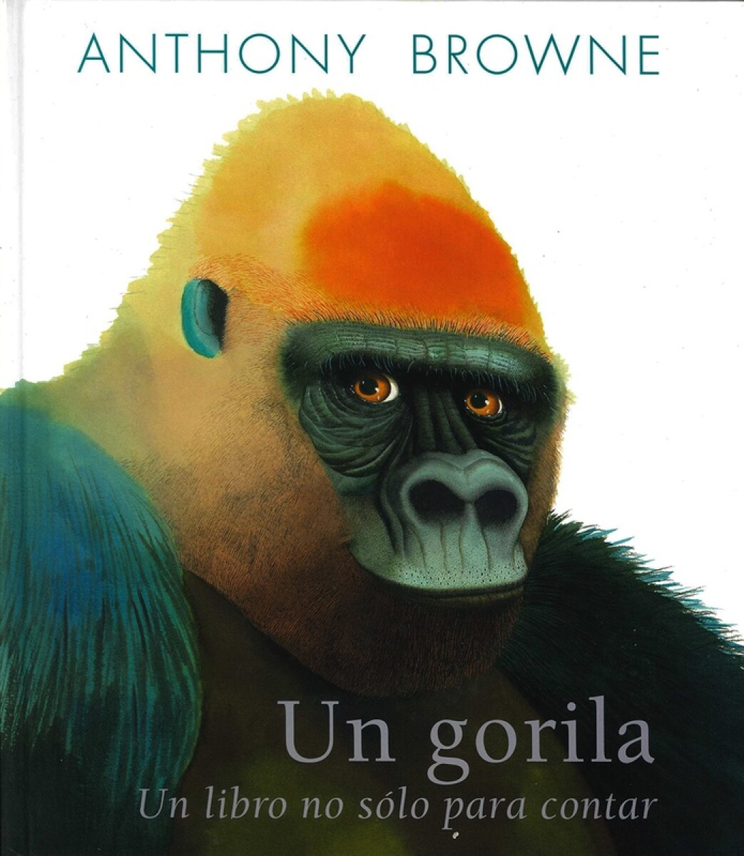 Un Gorila. Un Libro No Solo Para Contar 