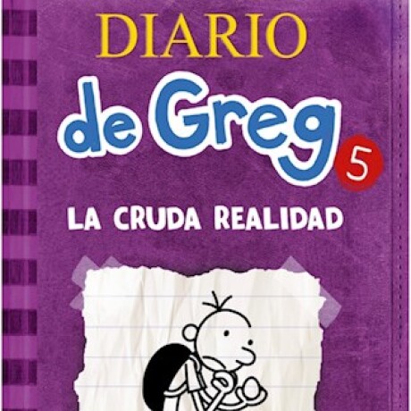 DIARIO DE GREG 5: LA CRUDA REALIDAD DIARIO DE GREG 5: LA CRUDA REALIDAD