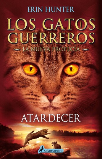 Los gatos guerreros. Atardecer (La Nueva Profecía VI) Los gatos guerreros. Atardecer (La Nueva Profecía VI)