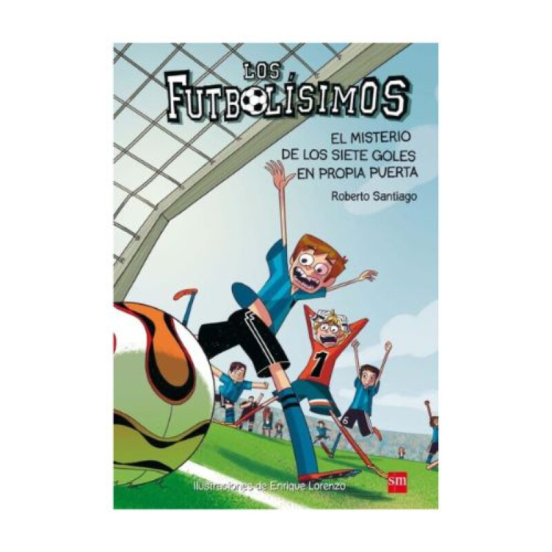 Los Futbolísimos 2: El misterio de los siete goles en propia Los Futbolísimos 2: El Misterio De Los Siete Goles En Propia