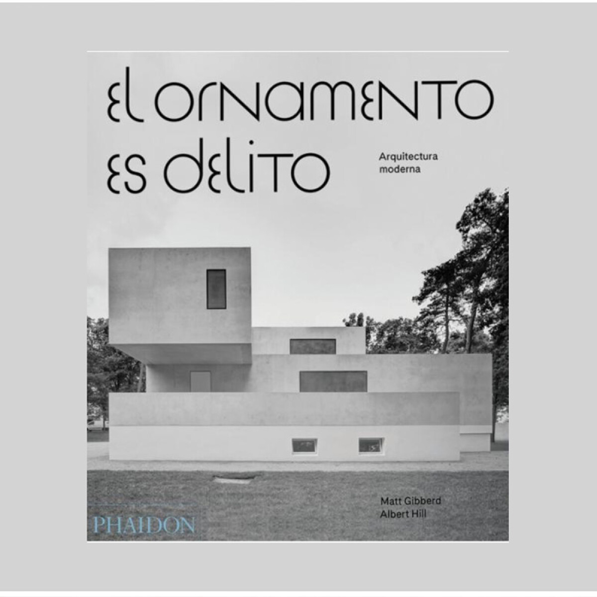 EL ORNAMENTO ES DELITO. ARQUITECTURA MODERNA 