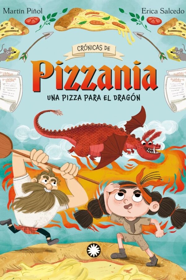 Crónicas De Pizzania #1. Una Pizza Para El Dragón Crónicas De Pizzania #1. Una Pizza Para El Dragón