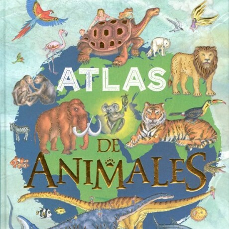 ATLAS DE ANIMALES ATLAS DE ANIMALES