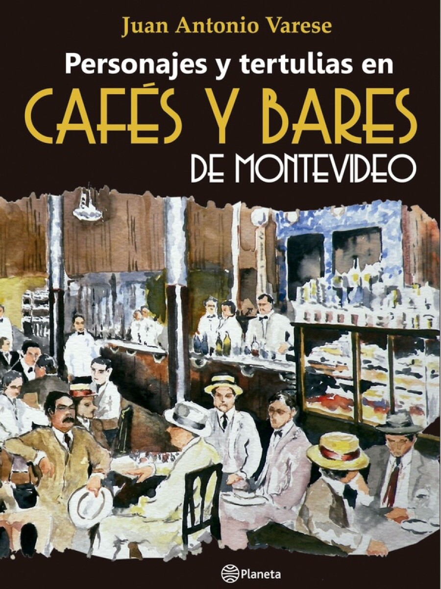 Personajes Y Tertulias En Cafés Y Bares De Montevideo 