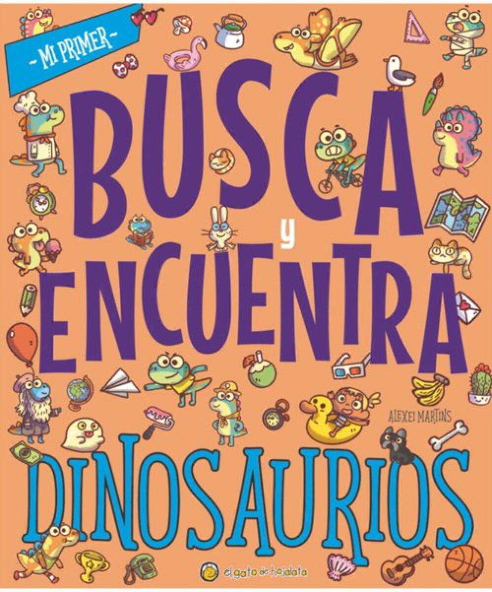 MI PRIMER BUSCA Y ENCUENTRA DINOSAURIOS 