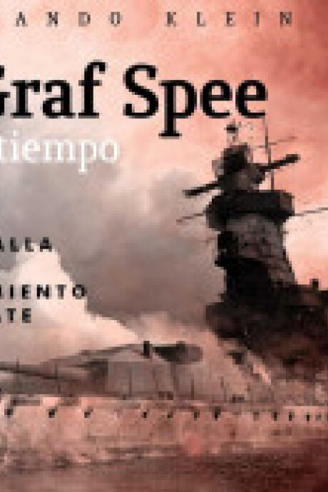 EL GRAF SPEE EN EL TIEMPO EL GRAF SPEE EN EL TIEMPO