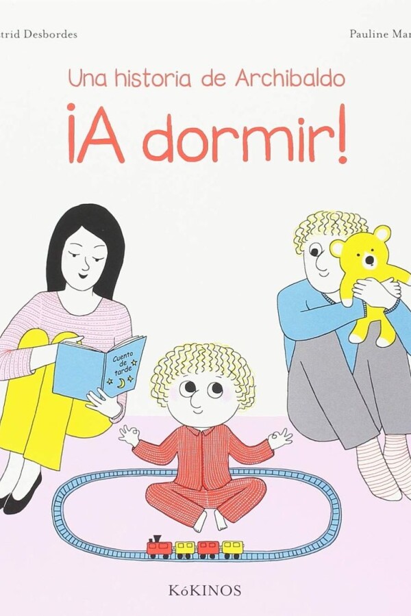 ¡a Dormir! Una Historia De Archibaldo ¡a Dormir! Una Historia De Archibaldo