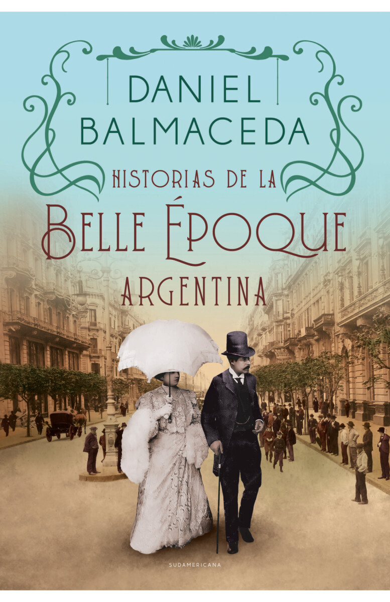 HISTORIAS DE LA BELLE ÉPOQUE ARGENTINA 