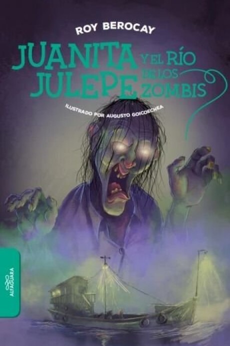 JUANITA JULEPE Y EL RIO DE LOS ZOMBIS JUANITA JULEPE Y EL RIO DE LOS ZOMBIS