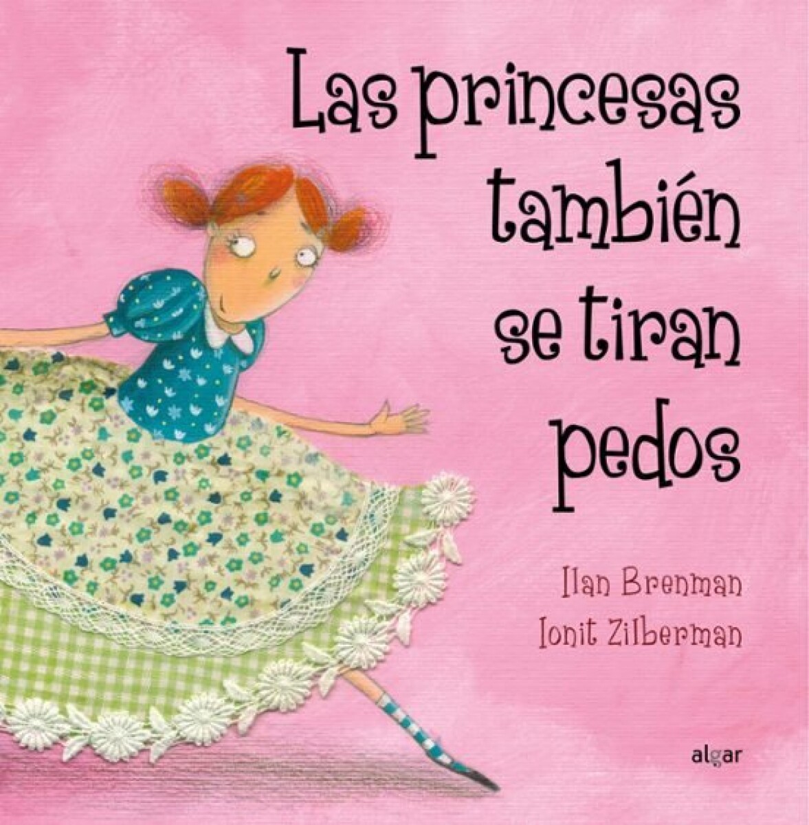 PRINCESAS TAMBIEN SE TIRAN PEDOS, LAS 