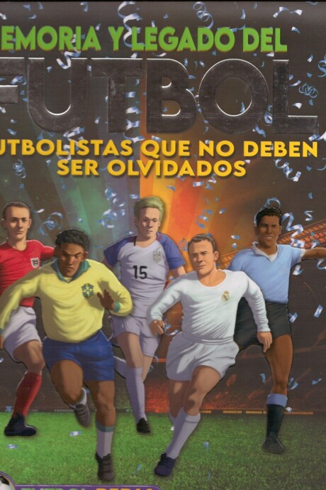 FUTBOLPEDIA MEMORIA Y LEGADO FUTBOLISTAS QUE NO DEBEN SER OLVIDADOS FUTBOLPEDIA MEMORIA Y LEGADO FUTBOLISTAS QUE NO DEBEN SER OLVIDADOS