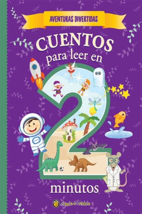 CUENTOS EN 2 MINUTOS- AVENTURAS DIVERTIDAS CUENTOS EN 2 MINUTOS- AVENTURAS DIVERTIDAS