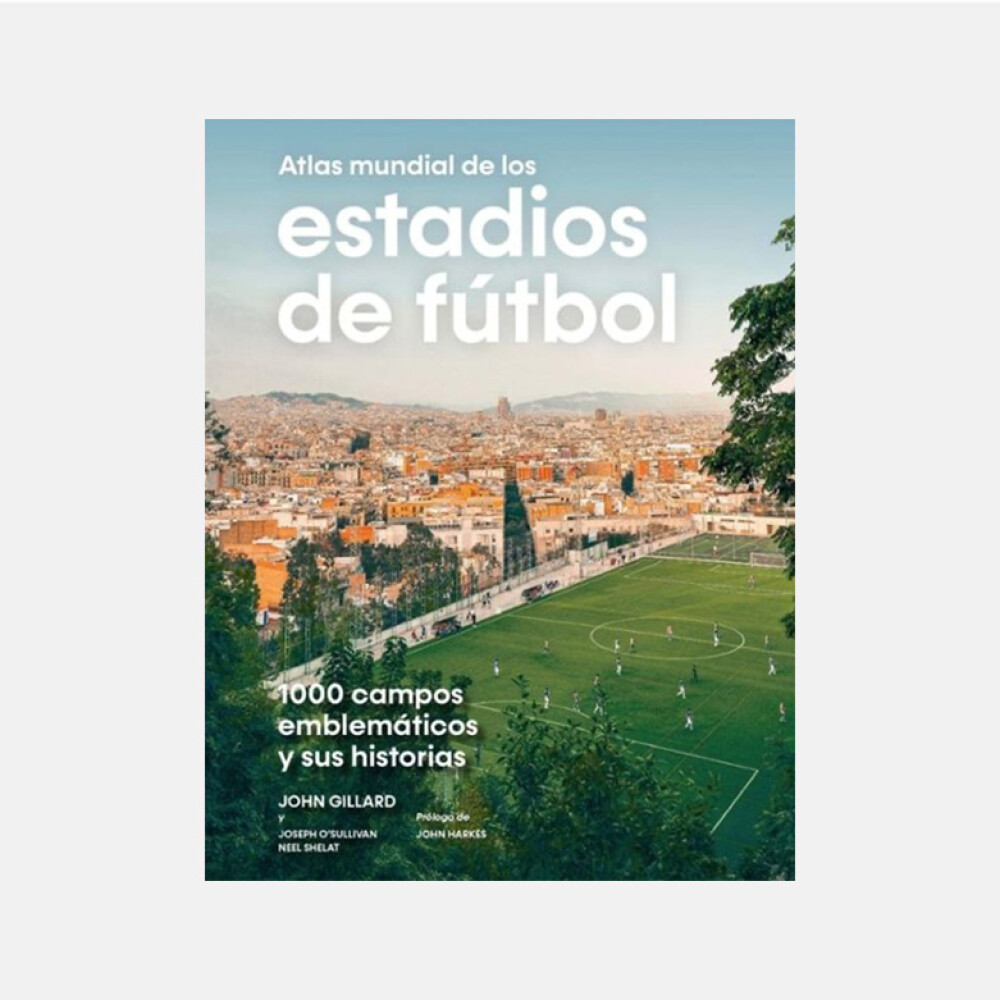 Atlas mundial de los estadios de futbol Atlas mundial de los estadios de futbol