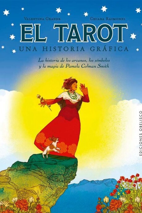 EL TAROT. UNA HISTORIA GRAFICA. LA MAGIA DE PAMELA COLMAN SMITH EL TAROT. UNA HISTORIA GRAFICA. LA MAGIA DE PAMELA COLMAN SMITH