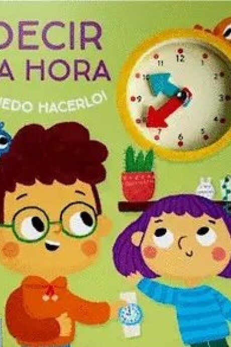 PUEDO HACERLO - DECIR LA HORA PUEDO HACERLO - DECIR LA HORA