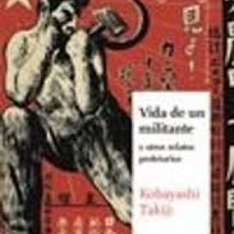 VIDA DE UN MILITANTE Y OTROS RELATOS PROLETARIOS VIDA DE UN MILITANTE Y OTROS RELATOS PROLETARIOS