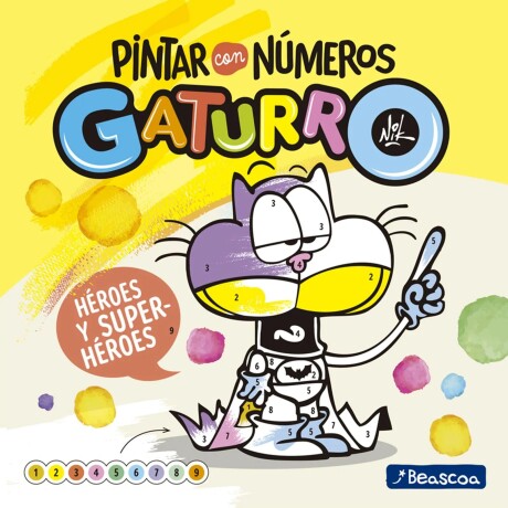 PINTAR CON NUMEROS GATURRO Y SUPER HEROES PINTAR CON NUMEROS GATURRO Y SUPER HEROES