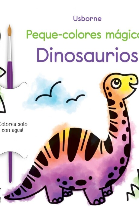 DINOSAURIOS. PEQUE-COLORES MAGICOS DINOSAURIOS. PEQUE-COLORES MAGICOS