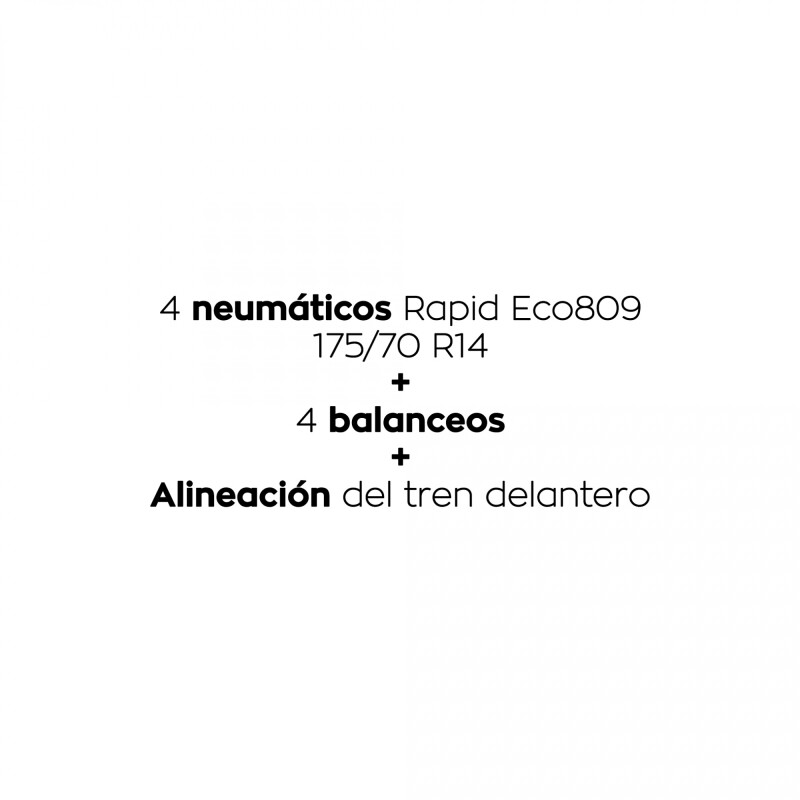 Pack 4 neumaticos 175/70 R14 88H Rapid Eco809 + alineación + balanceo - PROMOCIÓN Pack 4 neumaticos 175/70 R14 88H Rapid Eco809 + alineación + balanceo - PROMOCIÓN