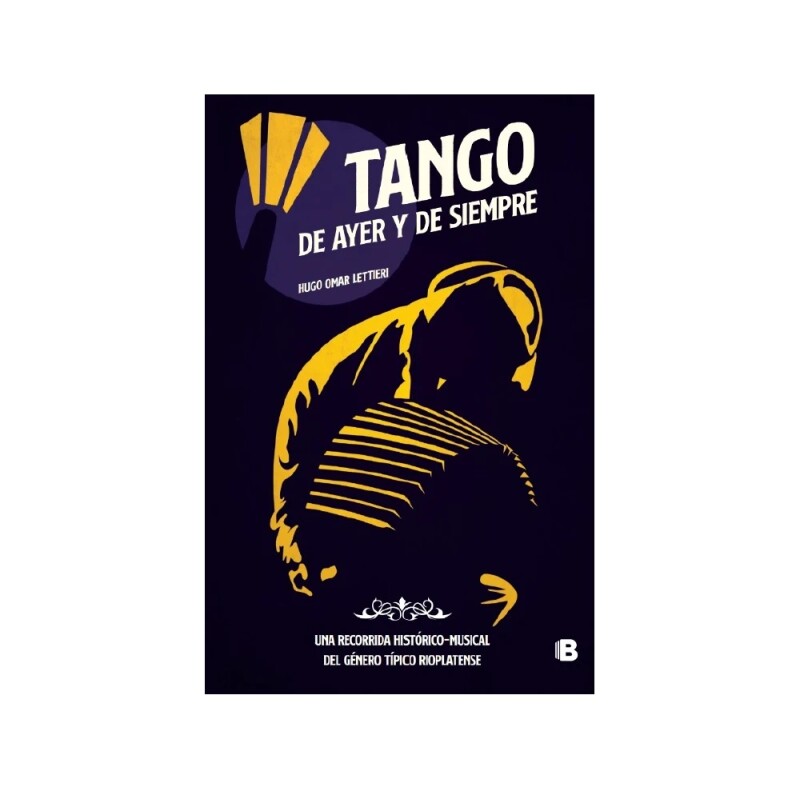 Tango De Ayer Y De Siempre TANGO DE AYER Y DE SIEMPRE