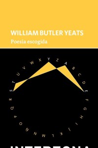 Poesía Escogida - W. B. Yeats Poesía Escogida - W. B. Yeats