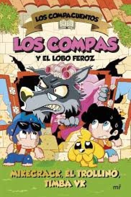 LOS COMPAS Y EL LOBO FEROZ LOS COMPAS Y EL LOBO FEROZ