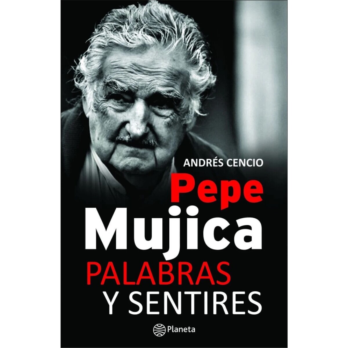 PEP MUJICA - PALABRAS Y SENTIRES 