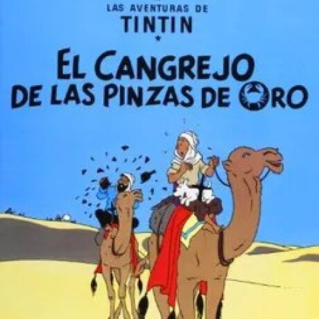 CANGREJO DE LAS PINZAS DE ORO, EL. LAS AVENTURAS DE TINTIN. TAPA DURA CANGREJO DE LAS PINZAS DE ORO, EL. LAS AVENTURAS DE TINTIN. TAPA DURA