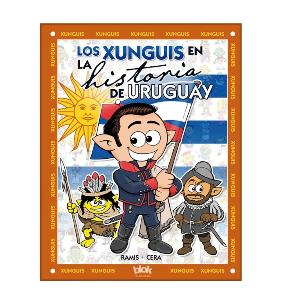 XUNGUIS-XUNGUIS EN LA HISTORIA DE URUGUA XUNGUIS-XUNGUIS EN LA HISTORIA DE URUGUA