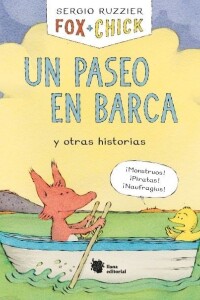 Fox + Chick. Un Paseo En Barca Y Otras Historias Fox + Chick. Un Paseo En Barca Y Otras Historias