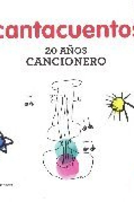 CANTACUENTOS 20 AÑOS.CANCIONERO CANTACUENTOS 20 AÑOS.CANCIONERO