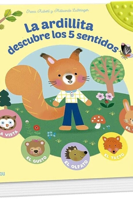 LA ARDILLITA DESCUBRE LOS 5 SENTIDOS LA ARDILLITA DESCUBRE LOS 5 SENTIDOS