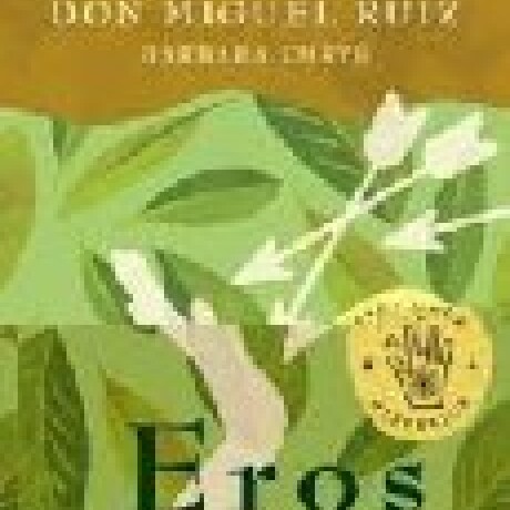 EROS. RETORNO AL AMOR INCONDICIONAL EROS. RETORNO AL AMOR INCONDICIONAL