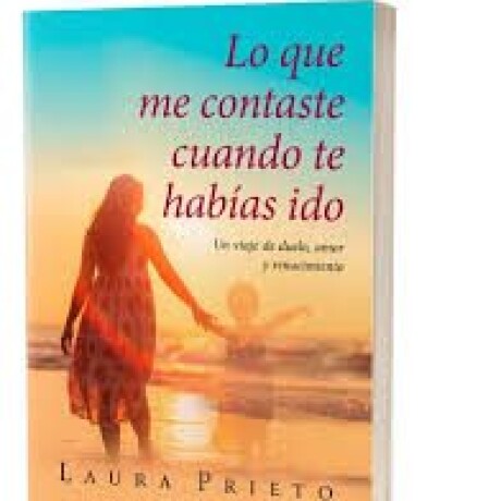 LO QUE ME CONTASTE CUANDO TE HABIAS IDO LO QUE ME CONTASTE CUANDO TE HABIAS IDO