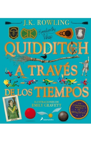 Quidditch a través de los tiempos - Ilustrado Quidditch a través de los tiempos - Ilustrado
