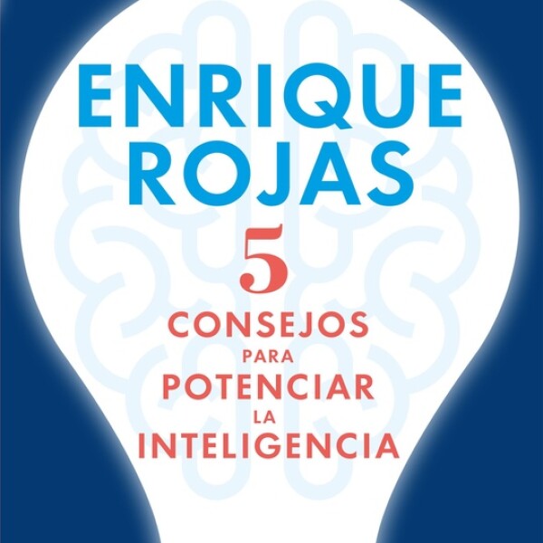 5 Consejos Para Potenciar La Inteligencia 5 Consejos Para Potenciar La Inteligencia