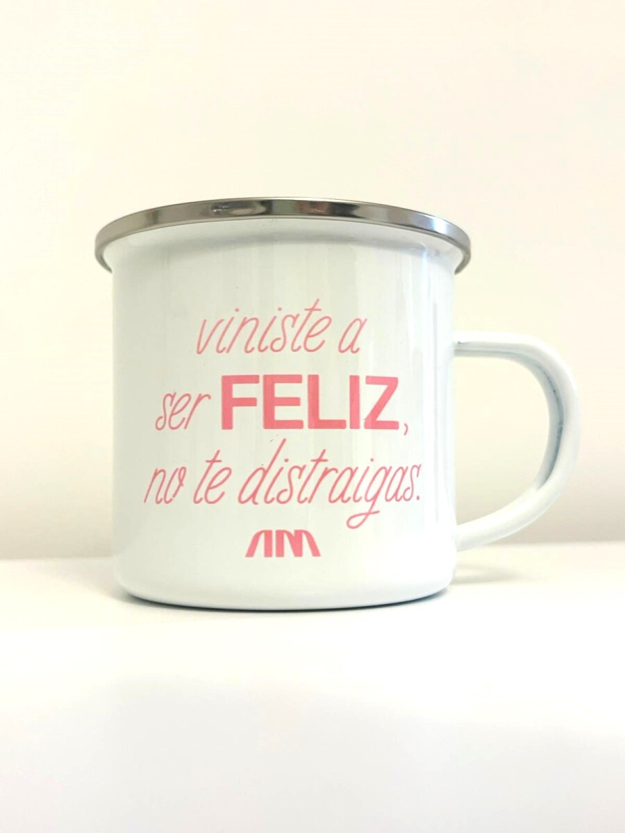 Taza Personalizada - Viniste a ser feliz, no te distraigas 