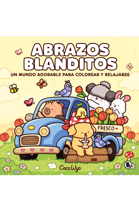 ABRAZOS BLANDITOS UN MUNDO ADORABLE PARA COLOREAR Y RELAJARSE ABRAZOS BLANDITOS UN MUNDO ADORABLE PARA COLOREAR Y RELAJARSE