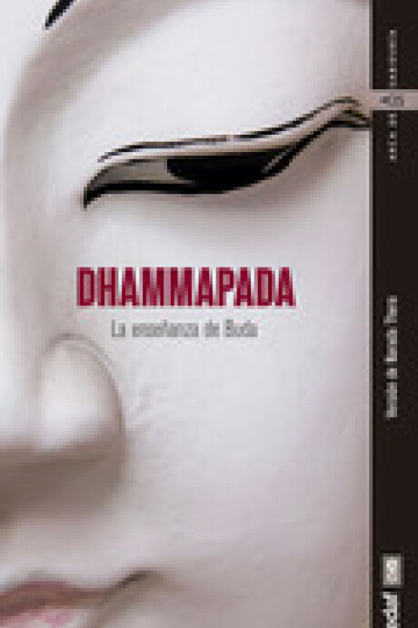 DHAMMAPADA. LA ENSEÑANZA DE BUDA DHAMMAPADA. LA ENSEÑANZA DE BUDA