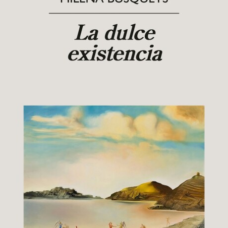 LA DULCE EXISTENCIA LA DULCE EXISTENCIA
