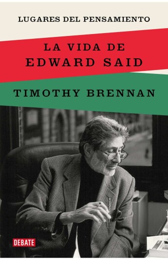 Lugares del pensamiento. La vida de Edward Said Lugares del pensamiento. La vida de Edward Said