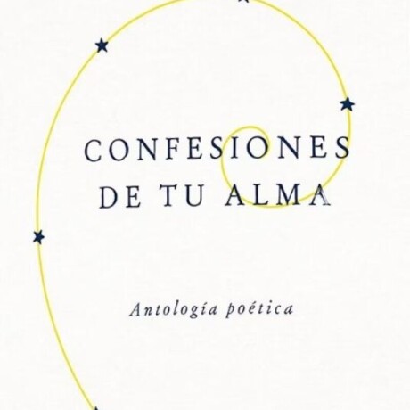 CONFESIONES DE TU ALMA CONFESIONES DE TU ALMA