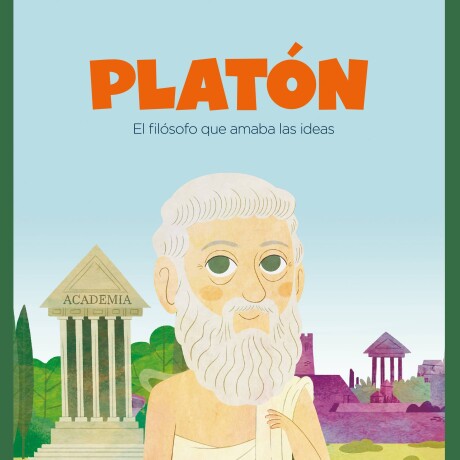 PLATON. EL FILOSOFO QUE AMABA LAS IDEAS PLATON. EL FILOSOFO QUE AMABA LAS IDEAS