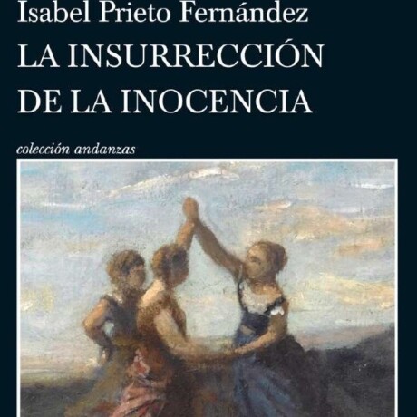 LA INSURRECCION DE LA INOCENCIA LA INSURRECCION DE LA INOCENCIA